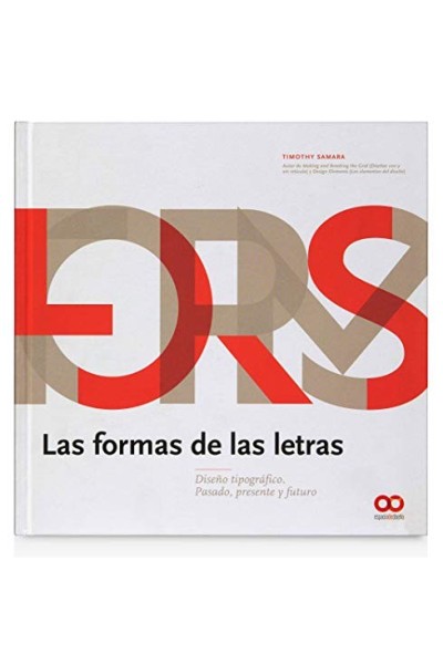 Las formas de las letras: Diseño tipográfico. Pasado, presente y futuro